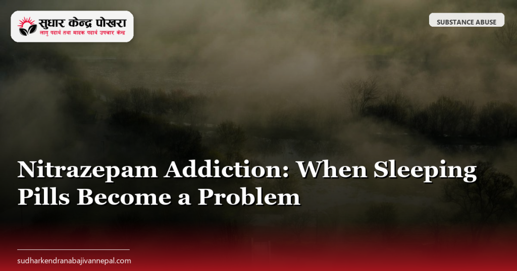 Nitrazepam Addiction: When Sleeping Pills Become a Problem