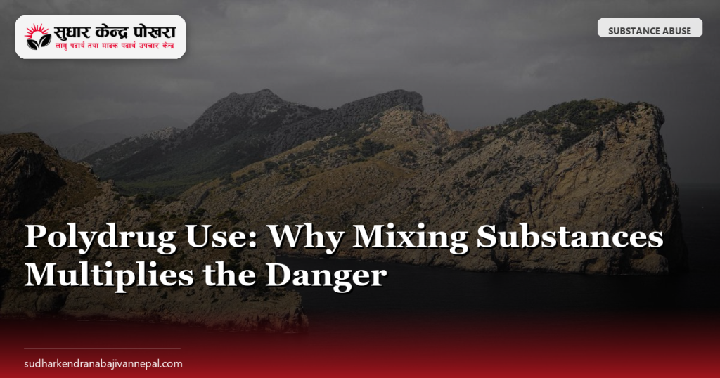 Polydrug Use: Why Mixing Substances Multiplies the Danger