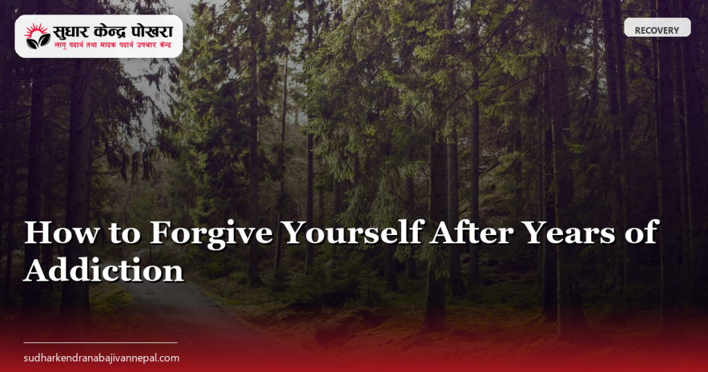 How to Forgive Yourself After Years of Addiction