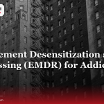 Eye Movement Desensitization and Reprocessing (EMDR) for Addicts with Trauma