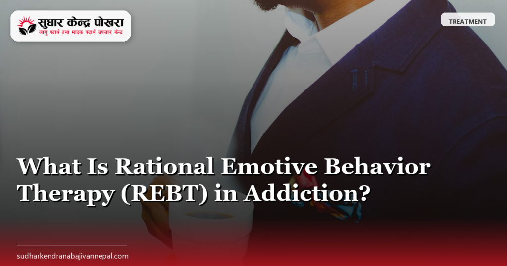 What Is Rational Emotive Behavior Therapy (REBT) in Addiction?