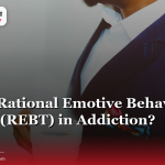 What Is Rational Emotive Behavior Therapy (REBT) in Addiction?