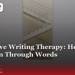Expressive Writing Therapy: Healing Addiction Through Words