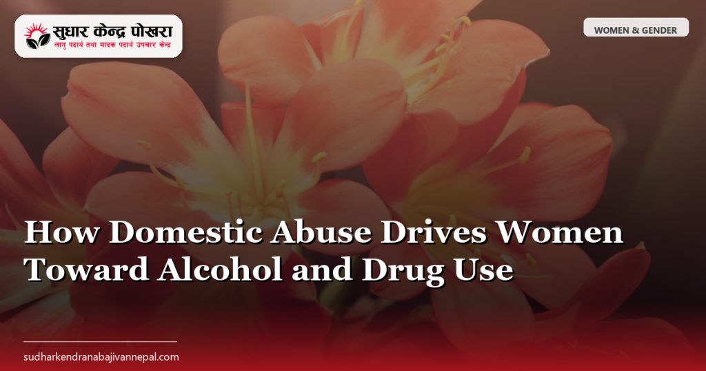 How Domestic Abuse Drives Women Toward Alcohol and Drug Use