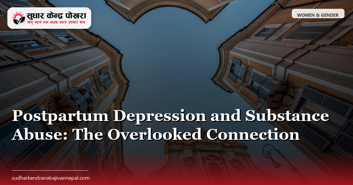 Postpartum Depression and Substance Abuse: The Overlooked Connection