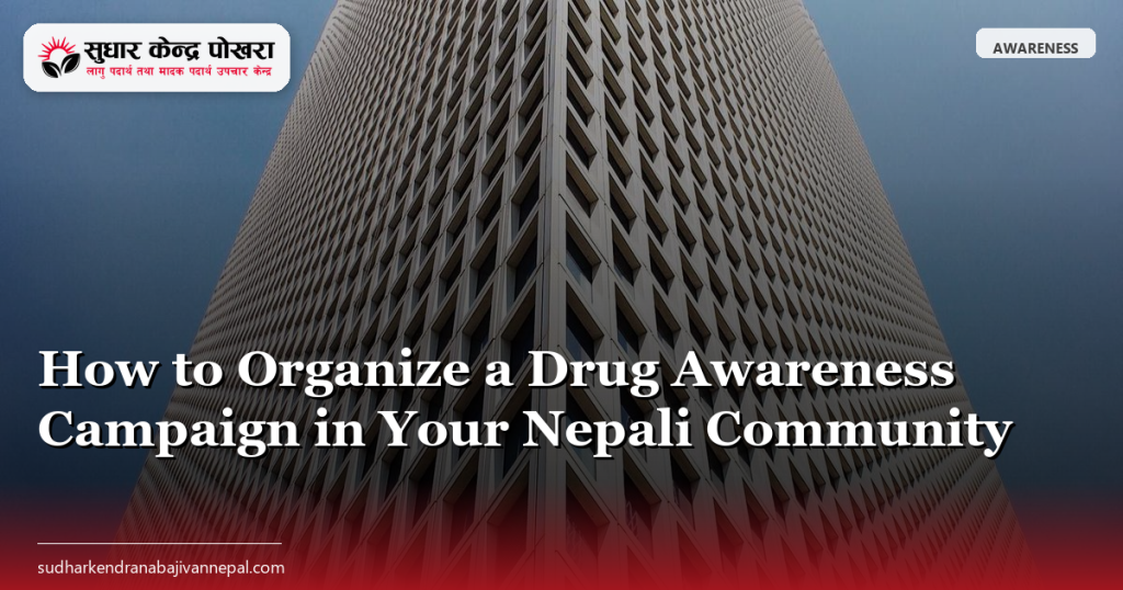 How to Organize a Drug Awareness Campaign in Your Nepali Community