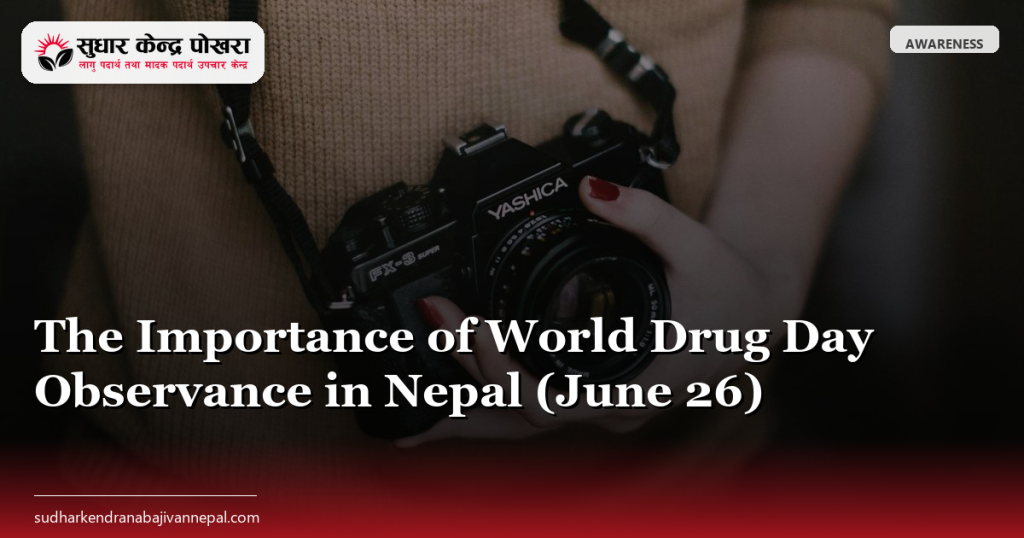 The Importance of World Drug Day Observance in Nepal (June 26)