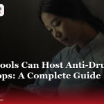 How Schools Can Host Anti-Drug Workshops: A Complete Guide