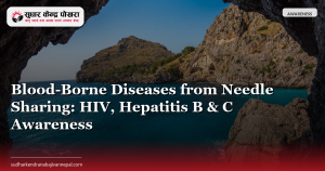 Blood-Borne Diseases from Needle Sharing: HIV, Hepatitis B & C Awareness