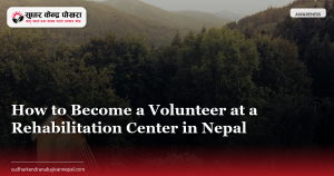 How to Become a Volunteer at a Rehabilitation Center in Nepal